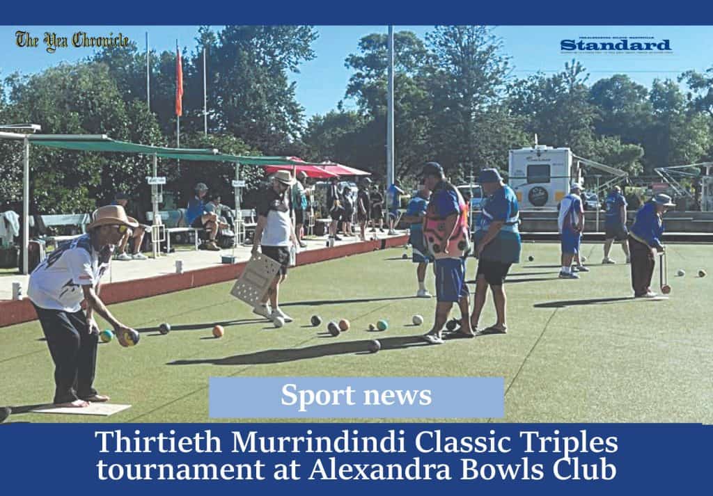 Thirtieth Murrindindi Classic Triples tournament at Alexandra Bowls Club